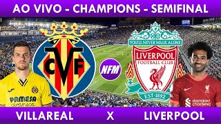 VILLAREAL 2x3 LIVERPOOL AO VIVO  LIGA DOS CAMPEÕES  SEMIFINAL  NARRAÇÃO EM PORTUGUÊS [upl. by Nyret]