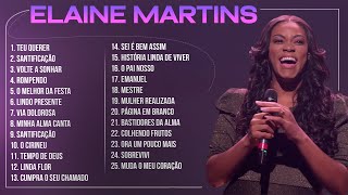 Elaine Martins  AS MELHORES Músicas Mais Tocadas Atualizada 2023 [upl. by Rodie524]