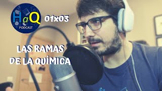 PODCAST 01x03 LAS RAMAS DE LA QUÍMICA [upl. by Asilem]