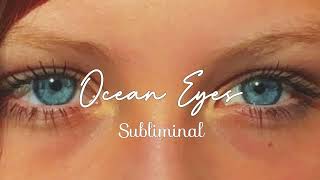 Ocean Eyes Subliminal  Deep Blue Eyes [upl. by Wooster]