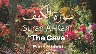 Surah Al Kahf a Soothing Recitation by Fares Abbad [upl. by Anitnerolf]