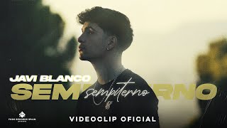 Javi Blanco  Sempiterno Videoclip Oficial [upl. by Starbuck]