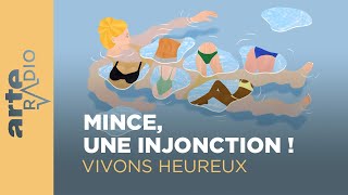 Mince une injonction   Vivons heureux  ARTE Radio Podcasts [upl. by Beattie]