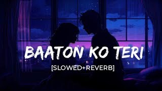 baaton ko teri hum bhula na sake slowed reverb  arijit singh song  AB29 [upl. by Olecram]