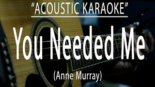 You needed me  Anne Murray Acoustic karaoke [upl. by Macomber861]