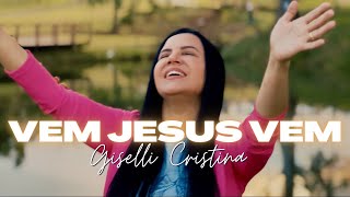 Vem Jesus Vem Come Jesus Come Giselli Cristina  CeCe Winans [upl. by Ylrebme950]