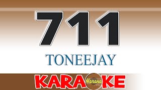 711 Karaoke TONEEJAY [upl. by Eseela]