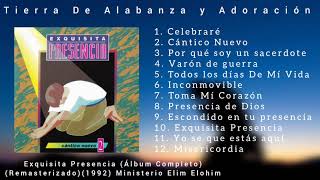 Exquisita Presencia Álbum Completo Remasterizado Año 1992 Ministerio Elim Elohim [upl. by Janeen]