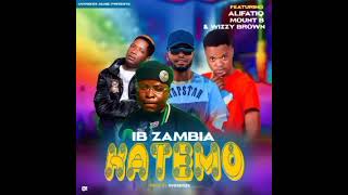 IB ZAMBIA FT ALIFATIQMOUNT B And WIZZY BROWNKATEMOProd By Overdoze [upl. by Yhtimit545]