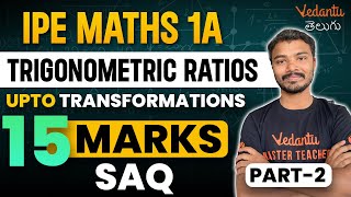 IPE Maths 1A  Trigonometric Ratios Transformations  Pakka 15 Marks  Part 2 SAQ  IPE 2024 [upl. by Essirahc]