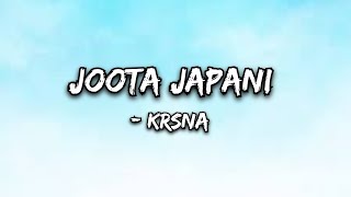 Joota Japani  KRSNA Lyrical video [upl. by Gareri849]