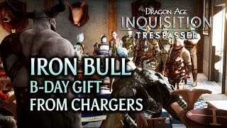 Dragon Age Inquisition  Trespasser DLC  Iron Bull Birthday Gift from Chargers [upl. by Anima278]