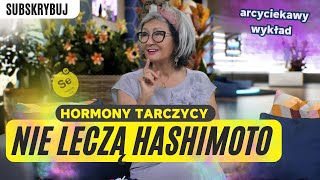 HORMONY TARCZYCY NIE LECZĄ HASHIMOTO [upl. by Audrit]