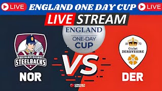 ONE DAY CUP LIVE  Northamptonshire vs Derbyshire  LIVE ENGLAND MATCH TODAY CRICKET STREAMING [upl. by Corissa]