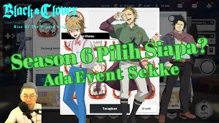 🔥Ada Event Sekke🔥 Season 6 Pilih Siapa❓ Black Clover Mobile [upl. by Enyamrahc187]