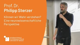 Philipp Sterzer „Können wir Wahn verstehen“  Vortrag im Rahmen der Ringvorlesung Psychosen [upl. by Richer]