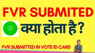 fvr submitted kya hota hai   what is fvr submitted in voter id card  fvr verified voter id [upl. by Karlise]