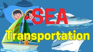 SEA TRANSPORTATION Nursery Rhymes Kidssong Preschool learning [upl. by Eiramanad881]