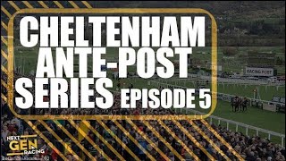 Cheltenham Festival 2024 Ante Post Tips  Episode 5 [upl. by Aryaz]