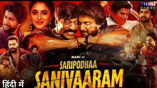 Saripodhaa Sanivaaram Full Movie in Hindi Dubbed 2024  Nani Priyanka SJ Suryah  South New Movie [upl. by Orapma]