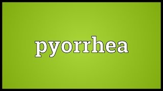 Pyorrhea Meaning [upl. by Werna]