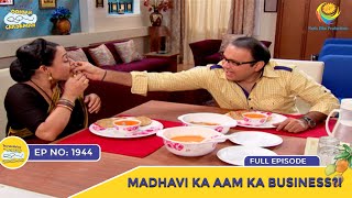 Ep 1944  Madhavi Ka Aam Ka Business  Taarak Mehta Ka Ooltah Chashmah  Full Episode  तारक मेहता [upl. by Swope]