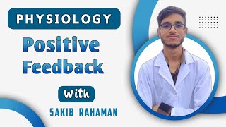 Positive feedback mechanism  Homeostasis  General Physiology  Physiology bangla lecture [upl. by Joktan897]