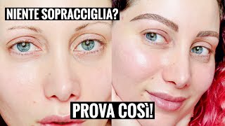 TUTORIAL SOPRACCIGLIA PERFETTE per chi le ha rade [upl. by Tasha]