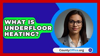 What Is Underfloor Heating  CountyOfficeorg [upl. by Jarus103]