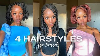 4 HAIRSTYLES FOR KNOTLESS BRAIDS  pinterest worthy [upl. by Atinram]