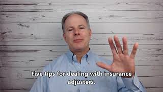 5 tips for dealing with insurance adjusters [upl. by Pinsky294]