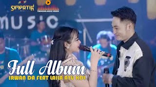 ANDAI TAK BERPISAH  VIRAL TIKTOK IRWAN DA FEAT LAILA AYU KDI FULL ALBUM 2024 [upl. by Eanod]