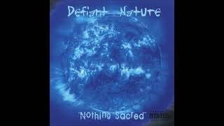 Defiant Nature  Nothing Sacred Full Album [upl. by Enilemme304]