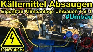 Klimaanlage umbauen Teil 1 Kältemittel Absaugen [upl. by Donica]