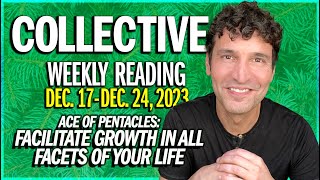 Weekly Collective Reading • Dec 17 to Dec 24 2023 • Facilitate Growth In All Facets of Your Life [upl. by Seigler]