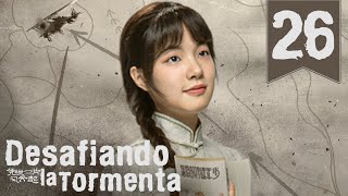 【SUB ESPAÑOL】 ▶Drama Desafiando la Tormenta  Defying the Storm Episodio 26 [upl. by Gertrude186]