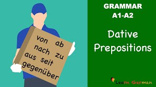 Learn German  German Grammar  Dative prepositions  Präpositionen im Dativ  A1 [upl. by Retsevel]