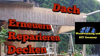 Dach Decken Dach Reparieren Dach Erneuern Teil 1 [upl. by Festus]