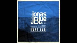 Jonas Blue Fast Car 2015 [upl. by Noirrad]