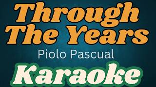 Through The Years  KARAOKE Piolo Pascual  Cover [upl. by Ablasor]