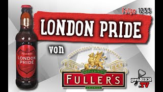 London Pride von Fullers  proBIERTV  Craft Beer Review 1233 4K [upl. by Irrej]