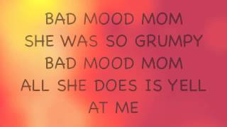 Bad Mood Mom LYRICS [upl. by Nennarb]