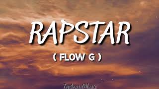 FLOW G RAPSTAR Lyrics ex battalion [upl. by Mohandis780]