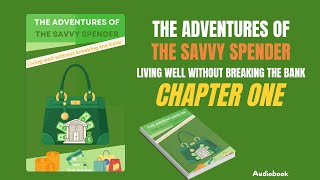 Chapter One of the Audiobook The Adventures of the Savvy Spender How to budget [upl. by Acinoda]