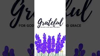 Grateful For God’s Love Mercy and Grace [upl. by Leirol]