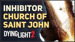 Church of Saint John Inhibitor Location Dying Light 2 [upl. by Anyehs]