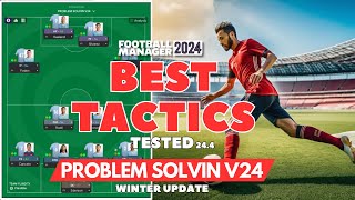 The Best Tactics on FM24 Tested  PROBLEM SOLVIN v24 Winter Update 244 Football Manager 2024 [upl. by Ymmot]