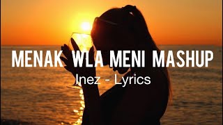 Inez  Menak Wla Meni Mashup English Lyrics [upl. by Ruttger151]