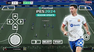 eFootball PES 2024 PPSSPP Camera PS5 New Update Minikits 24 Away Lastest Transfer Best Graphics [upl. by Filia415]