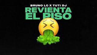 Bruno LC Tuti DJ  REVIENTA EL PISO [upl. by Eiser]